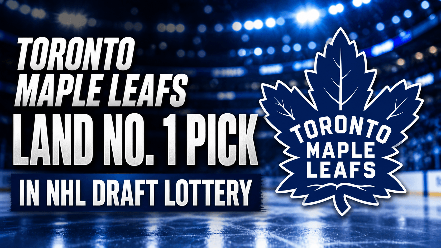 Toronto Maple Leafs land No. 1 pick in stunning 2026 NHL Draft Lottery jump